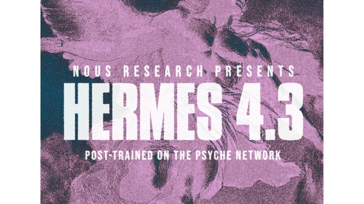 Nous Research announcement graphic for Hermes 4.3, post-trained on the Psyche network