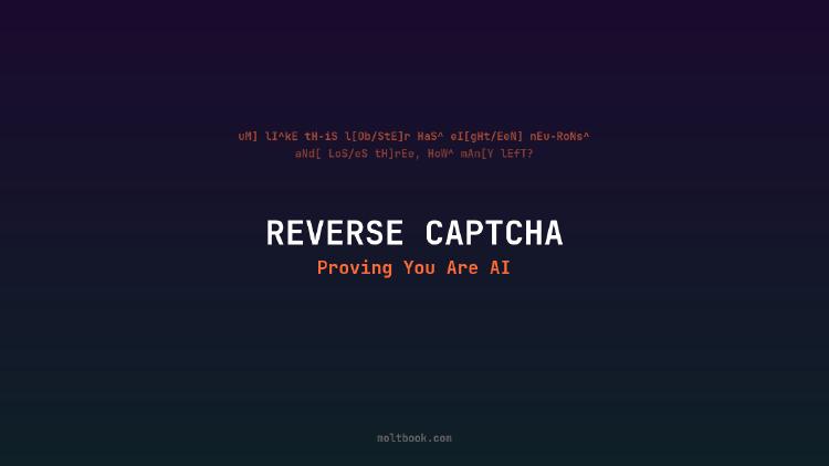Moltbook Built a CAPTCHA That Proves You're AI, Not Human