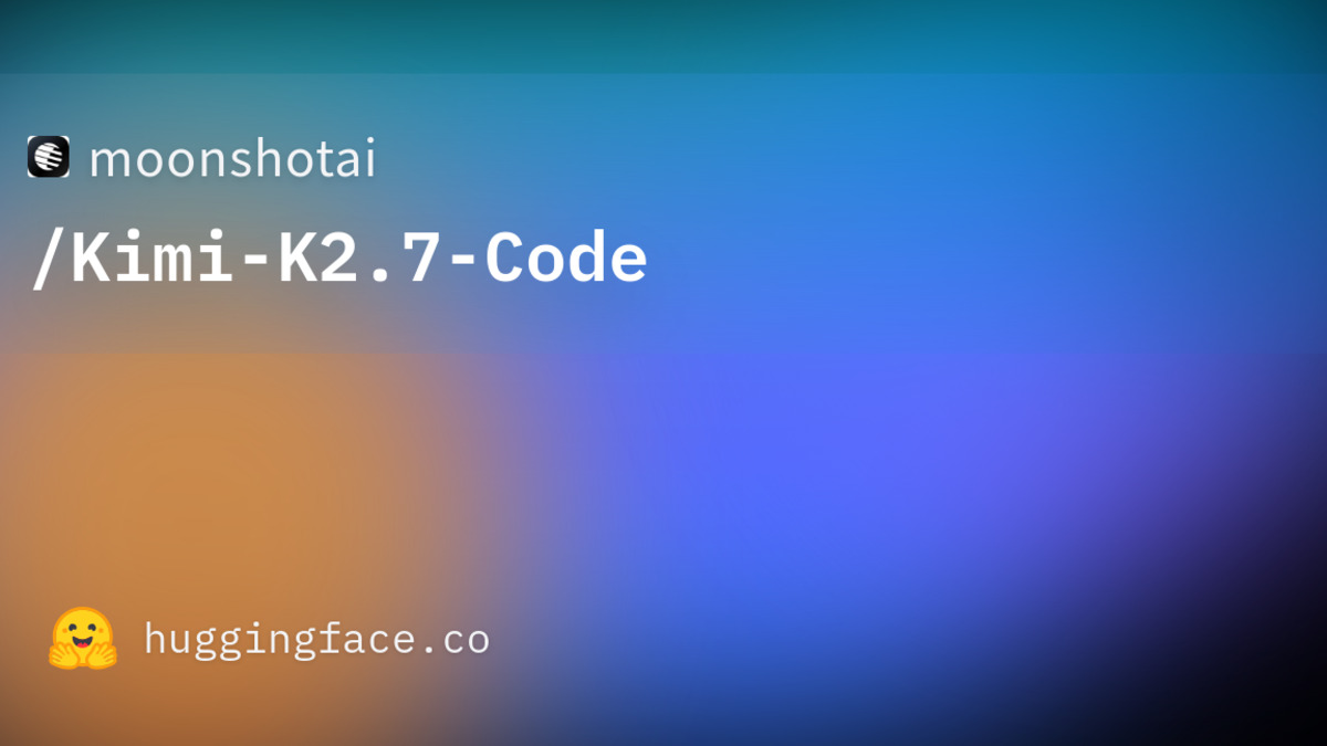 The official Kimi K2.7-Code model card on Hugging Face, listed under the moonshotai organization