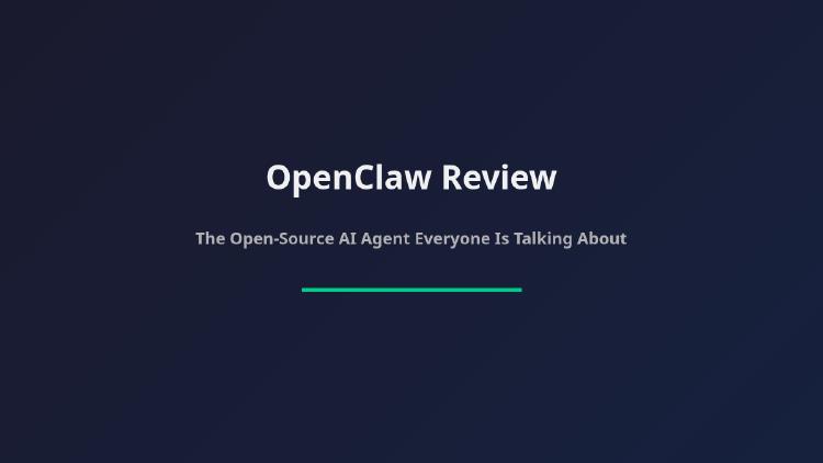 OpenClaw Review: The Open-Source AI Agent That Wants to Run Your Life